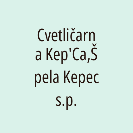 Cvetličarna Kep'Ca,Špela Kepec s.p.