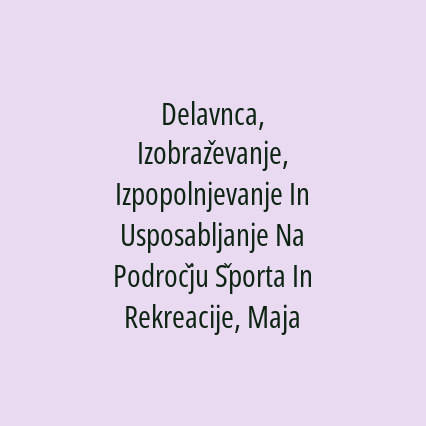 Delavnca, Izobraževanje, Izpopolnjevanje In Usposabljanje Na Področju Športa In Rekreacije, Maja Alif s.p.