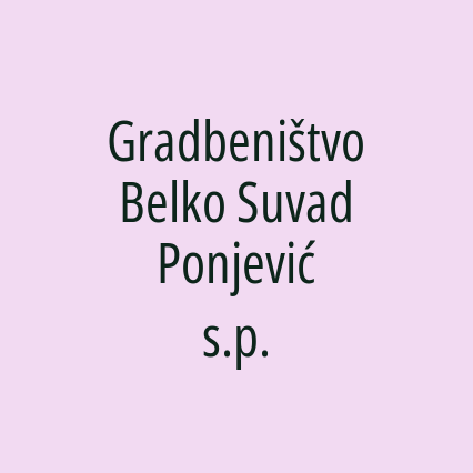 Gradbeništvo Belko Suvad Ponjević s.p.