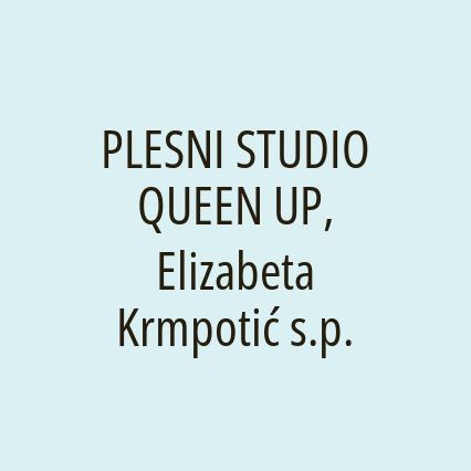 PLESNI STUDIO QUEEN UP, Elizabeta Krmpotić s.p.