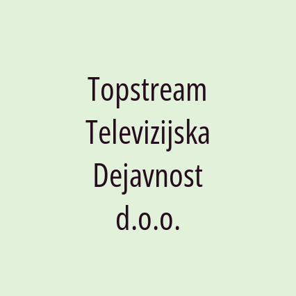 Topstream Televizijska Dejavnost d.o.o.