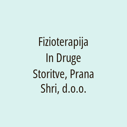 Fizioterapija In Druge Storitve, Prana Shri, d.o.o.