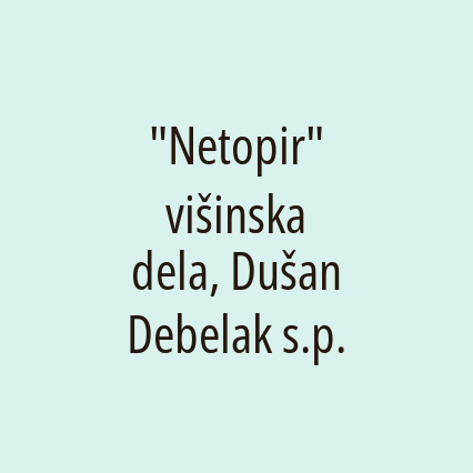 "Netopir" višinska dela, Dušan Debelak s.p.