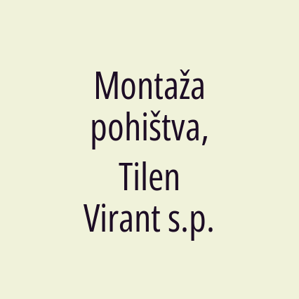 Montaža pohištva, Tilen Virant s.p.