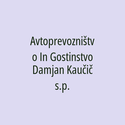 Avtoprevozništvo In Gostinstvo Damjan Kaučič s.p.