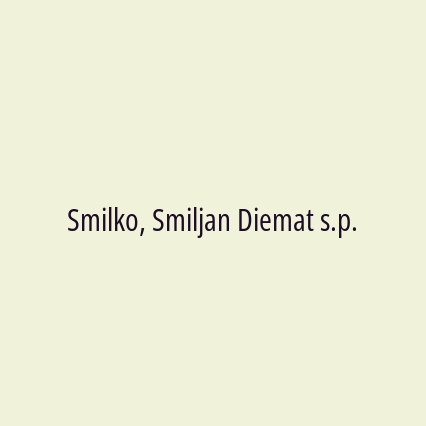 Smilko, Smiljan Diemat s.p.