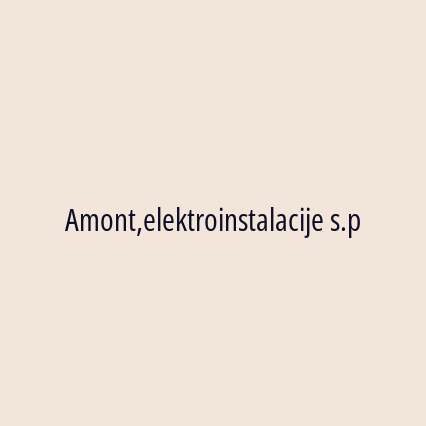 Amont,elektroinstalacije s.p