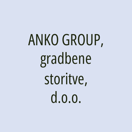 ANKO GROUP, gradbene storitve, d.o.o.