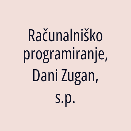 Računalniško programiranje, Dani Zugan, s.p.