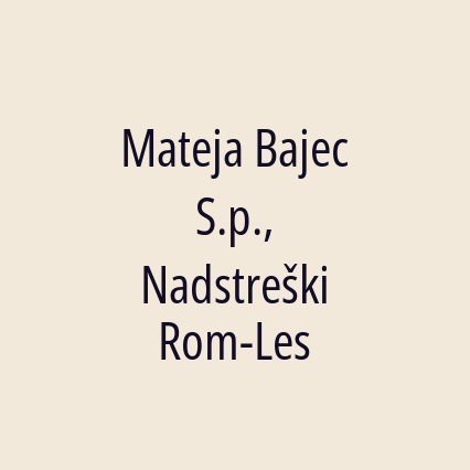 Mateja Bajec S.p., Nadstreški Rom-Les