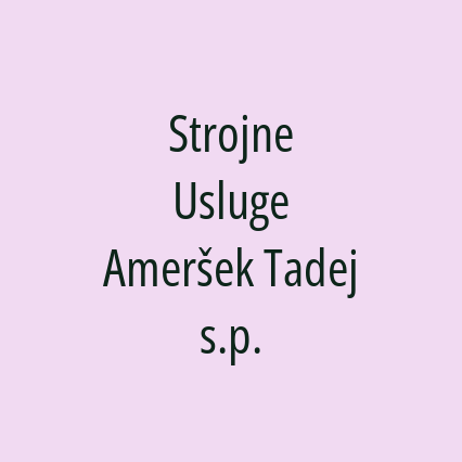 Strojne Usluge Ameršek Tadej s.p.