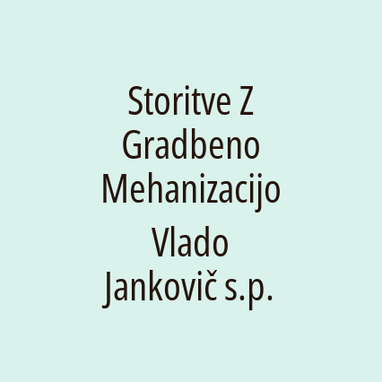 Storitve Z Gradbeno Mehanizacijo Vlado Jankovič s.p.