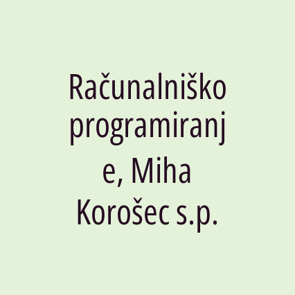 Računalniško programiranje, Miha Korošec s.p.