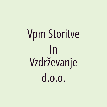 Vpm Storitve In Vzdrževanje d.o.o.