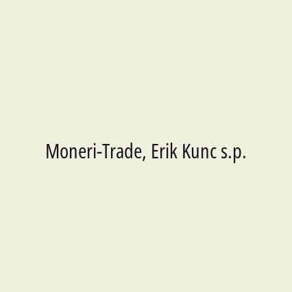 Moneri-Trade, Erik Kunc s.p.