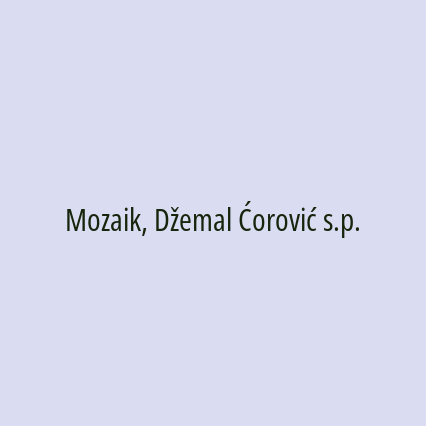 Mozaik, Džemal Ćorović s.p.