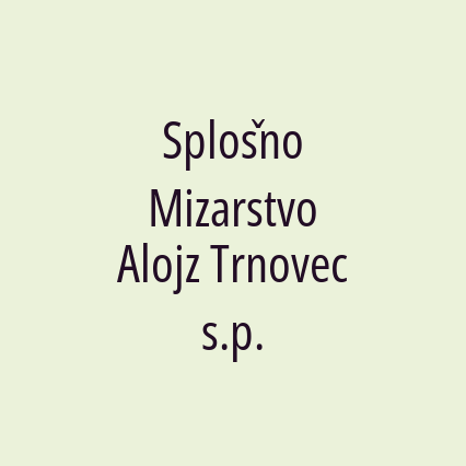 Splošno Mizarstvo Alojz Trnovec s.p.