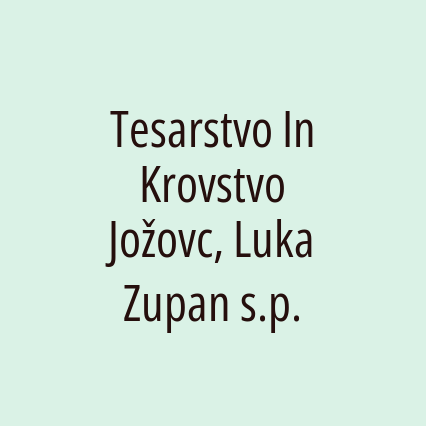 Tesarstvo In Krovstvo Jožovc, Luka Zupan s.p.