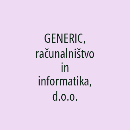 GENERIC, računalništvo in informatika, d.o.o.