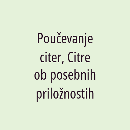 Poučevanje citer, Citre ob posebnih priložnostih