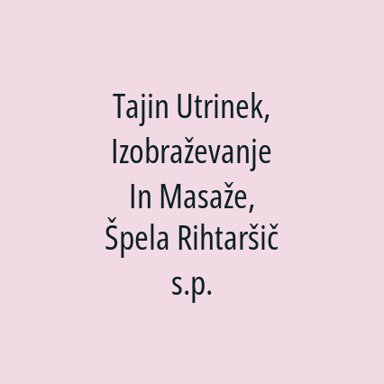 Tajin Utrinek, Izobraževanje In Masaže, Špela Rihtaršič s.p.