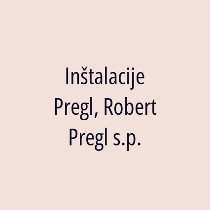 Inštalacije Pregl, Robert Pregl s.p.