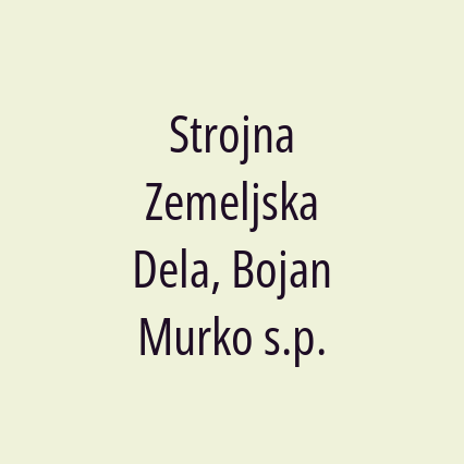 Strojna Zemeljska Dela, Bojan Murko s.p.