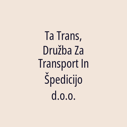 Ta Trans, Družba Za Transport In Špedicijo d.o.o.