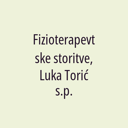 Fizioterapevtske storitve, Luka Torić s.p.