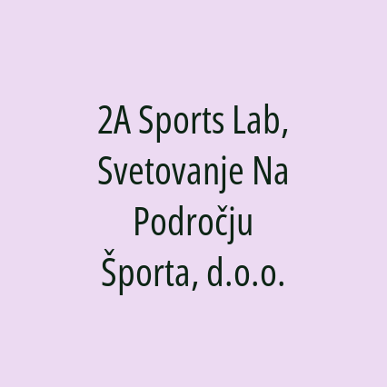 2A Sports Lab, Svetovanje Na Področju Športa, d.o.o.