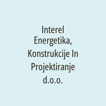 Interel Energetika, Konstrukcije In Projektiranje d.o.o.