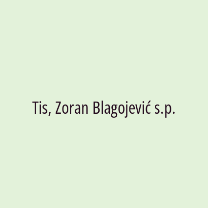 Tis, Zoran Blagojević s.p.