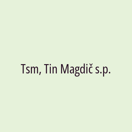 Tsm, Tin Magdič s.p.