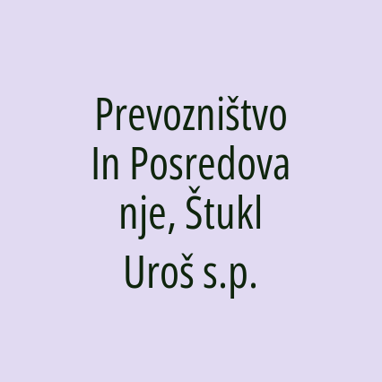 Prevozništvo In Posredovanje, Štukl Uroš s.p.