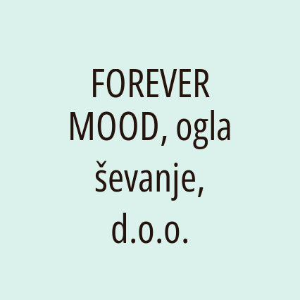 FOREVER MOOD, oglaševanje, d.o.o.