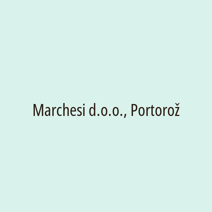 Marchesi d.o.o., Portorož