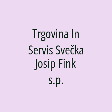 Trgovina In Servis Svečka Josip Fink s.p.