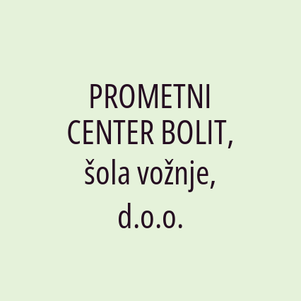 PROMETNI CENTER BOLIT, šola vožnje, d.o.o.