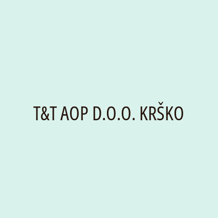 T&T AOP D.O.O. KRŠKO