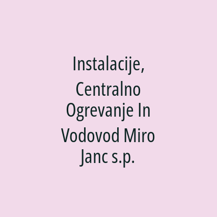 Instalacije, Centralno Ogrevanje In Vodovod Miro Janc s.p. - Logotip