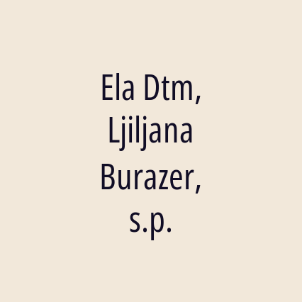 Ela Dtm, Ljiljana Burazer, s.p.