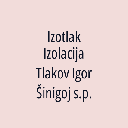 Izotlak Izolacija Tlakov Igor Šinigoj s.p.