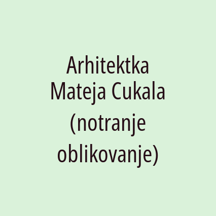 Arhitektka Mateja Cukala (notranje oblikovanje)