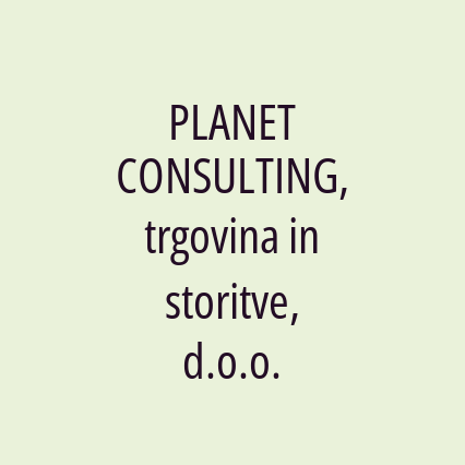 PLANET CONSULTING, trgovina in storitve, d.o.o.