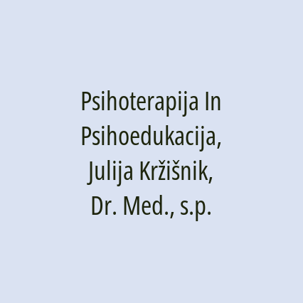 Psihoterapija In Psihoedukacija, Julija Kržišnik, Dr. Med., s.p.