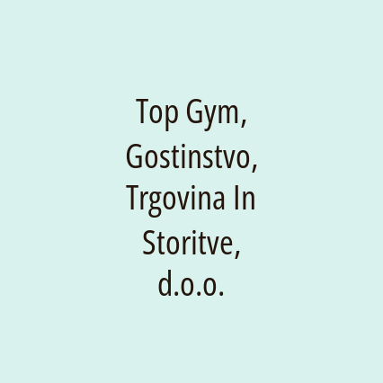 Top Gym, Gostinstvo, Trgovina In Storitve, d.o.o.