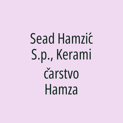 Sead Hamzić S.p., Keramičarstvo Hamza