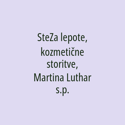 SteZa lepote, kozmetične storitve, Martina Luthar s.p.