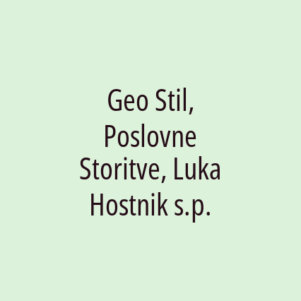 Geo Stil, Poslovne Storitve, Luka Hostnik s.p.