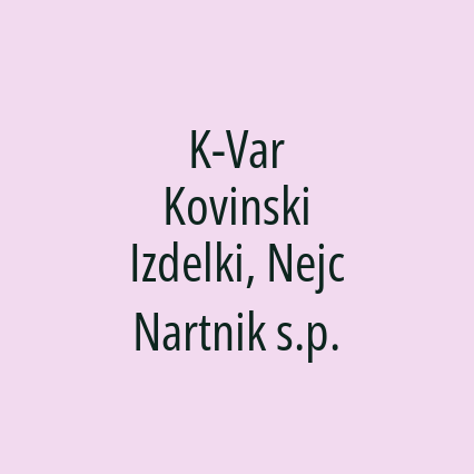 K-Var Kovinski Izdelki, Nejc Nartnik s.p.